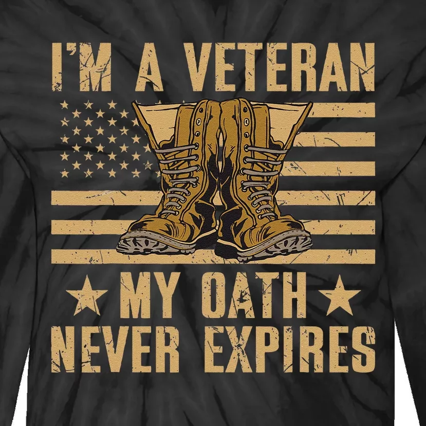 I Am A Veteran My Oath Never Expires Veteran Day Usa Flag Tie-Dye Long Sleeve Shirt