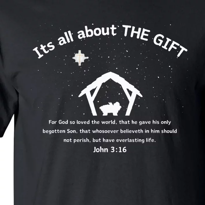 Its All About THE GIFT  Faith based Christmas John 316 Tall T-Shirt