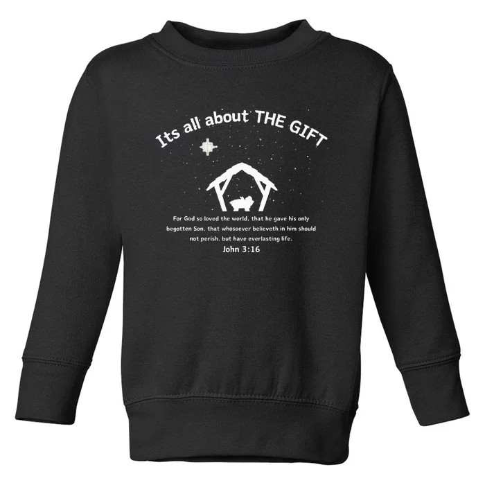 Its All About THE GIFT  Faith based Christmas John 316 Toddler Sweatshirt