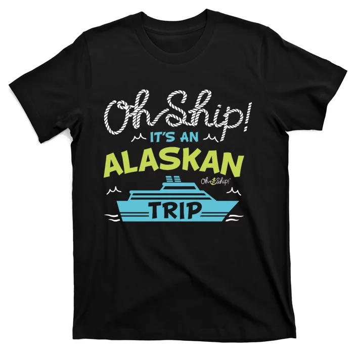 ItS An Alaskan Trip Alaska Cruise T-Shirt