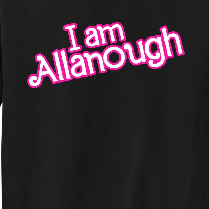 I Am Allanough Tall Sweatshirt