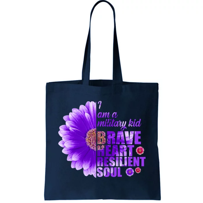 I Am A Military Child Brave Heart Resilient Soul Sunflower Tote Bag