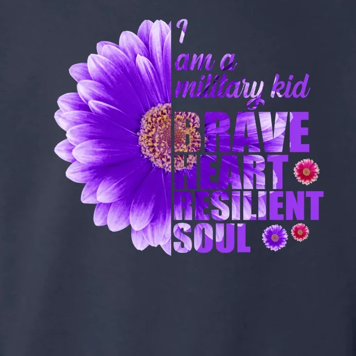 I Am A Military Child Brave Heart Resilient Soul Sunflower Toddler Hoodie