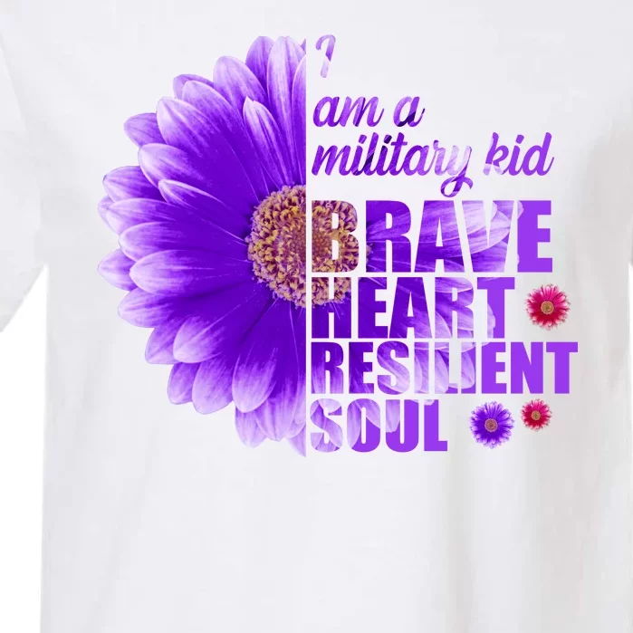 I Am A Military Child Brave Heart Resilient Soul Sunflower Garment-Dyed Heavyweight T-Shirt