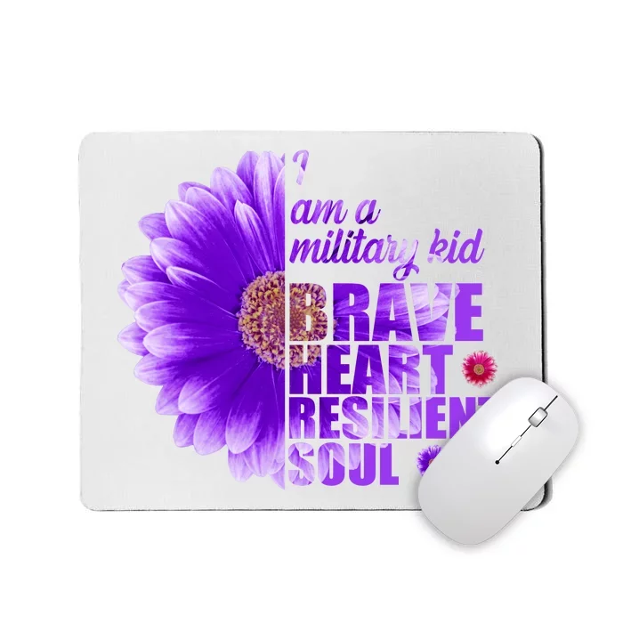 I Am A Military Child Brave Heart Resilient Soul Sunflower Mousepad