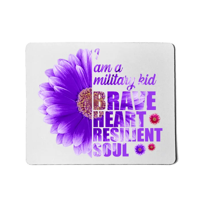 I Am A Military Child Brave Heart Resilient Soul Sunflower Mousepad