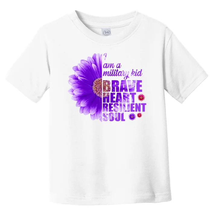 I Am A Military Child Brave Heart Resilient Soul Sunflower Toddler T-Shirt