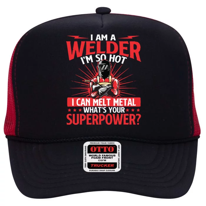 I Am A Welder What's Your Superpower Welding Ironworker High Crown Mesh Trucker Hat