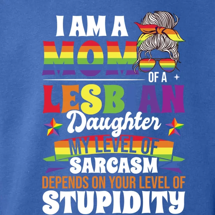 I Am A Mom Of A Lesbian Daughter Pride Month Lgbtq Mama Cool Gift Toddler Hoodie