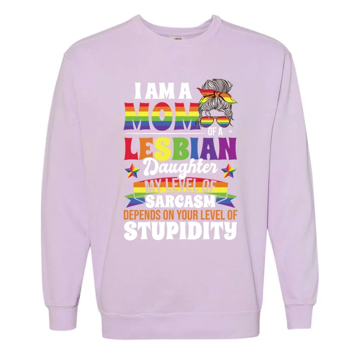 I Am A Mom Of A Lesbian Daughter Pride Month Lgbtq Mama Cool Gift Garment-Dyed Sweatshirt