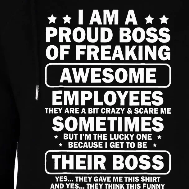 I Am A Proud Boss Of Freaking Awesome Employees Womens Funnel Neck Pullover Hood