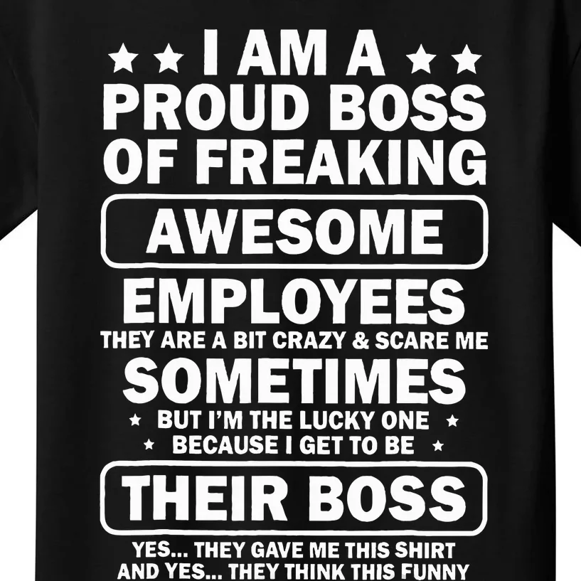 I Am A Proud Boss Of Freaking Awesome Employees Kids T-Shirt