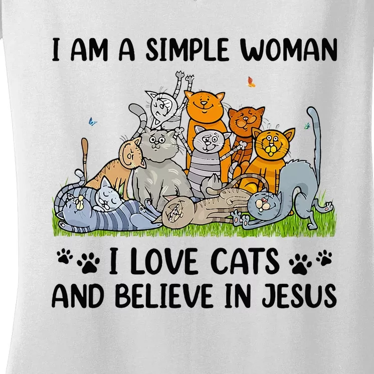 I Am A Simple Woman I Love Cats And Believe In Jesus Women's V-Neck T-Shirt