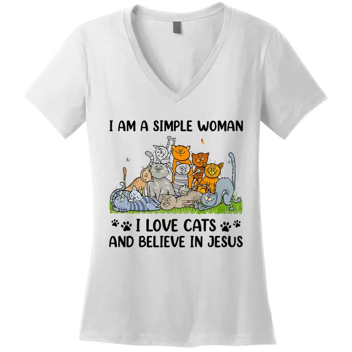 I Am A Simple Woman I Love Cats And Believe In Jesus Women's V-Neck T-Shirt