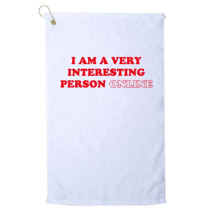 I Am A Very Interesting Person Online Platinum Collection Golf Towel