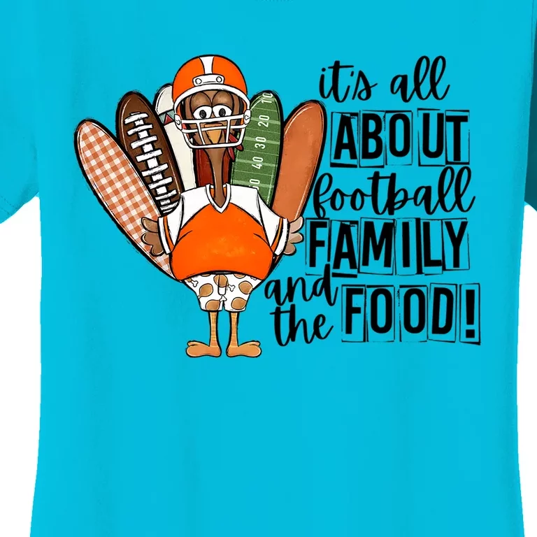 Its All About Football Family And The Food! Turkey Football Gift Women's T-Shirt