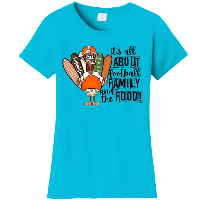 Its All About Football Family And The Food! Turkey Football Gift Women's T-Shirt