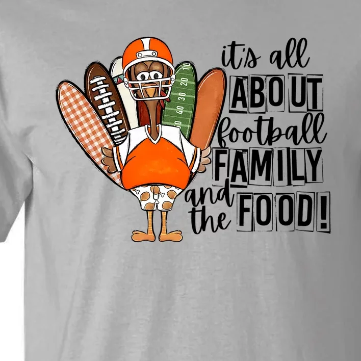 Its All About Football Family And The Food! Turkey Football Gift Tall T-Shirt