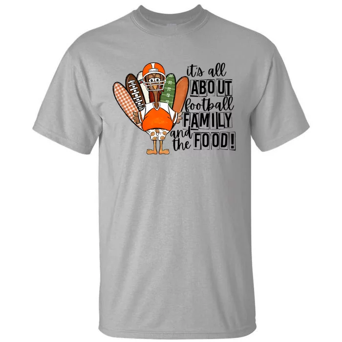 Its All About Football Family And The Food! Turkey Football Gift Tall T-Shirt