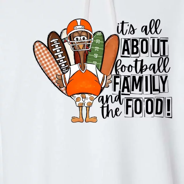 Its All About Football Family And The Food! Turkey Football Gift Garment-Dyed Fleece Hoodie