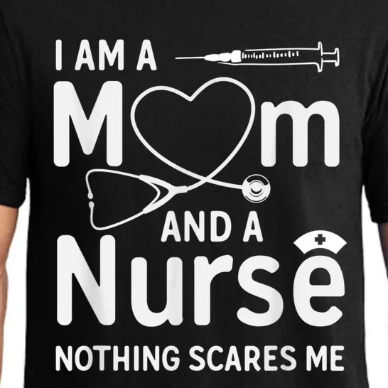 I Am A Mom And A Nurse Nothing Scares Me Mom Nurse Pajama Set