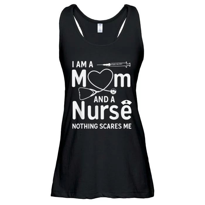 I Am A Mom And A Nurse Nothing Scares Me Mom Nurse Ladies Essential Flowy Tank