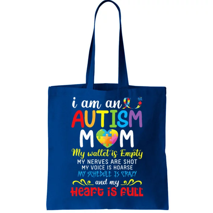 I Am An Autism Mom My Wallet Is Empty And My Heart Is Full Tote Bag