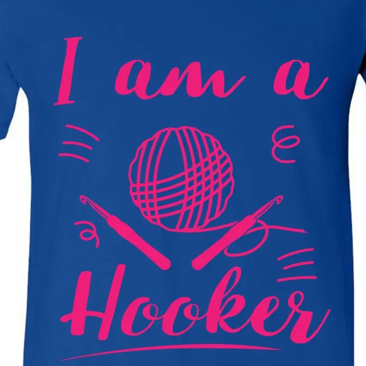 I Am A Hooker Funny Gift Funny Crocheting Crochet Lover Yarn Gift V-Neck T-Shirt