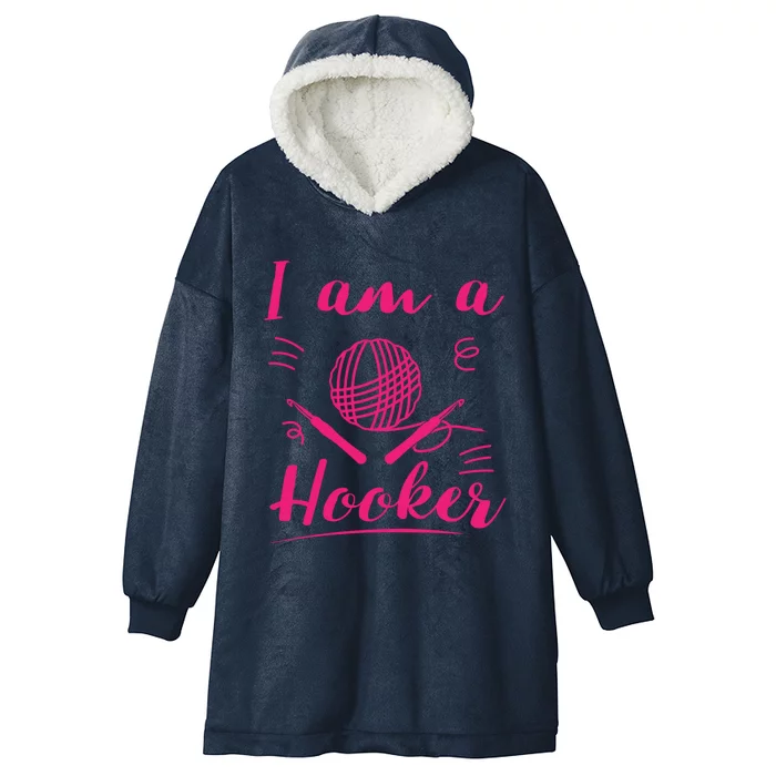 I Am A Hooker Funny Gift Funny Crocheting Crochet Lover Yarn Gift Hooded Wearable Blanket