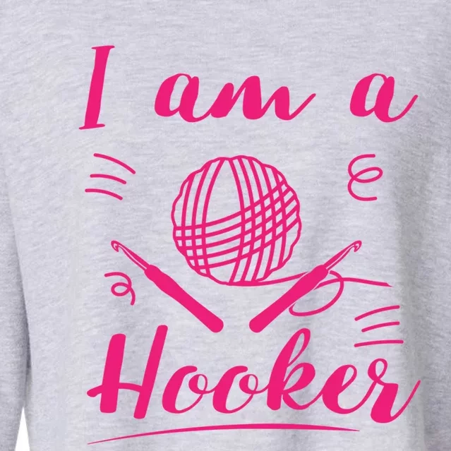 I Am A Hooker Funny Gift Funny Crocheting Crochet Lover Yarn Gift Cropped Pullover Crew