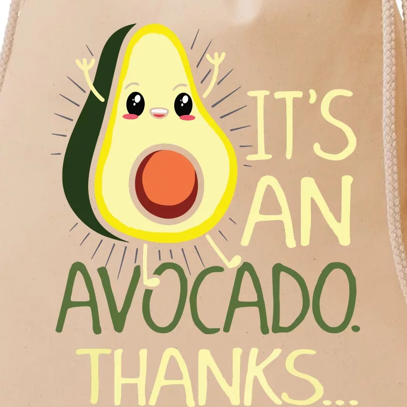 Its An Avocado Thanks Quote For An Avocado Lover Drawstring Bag