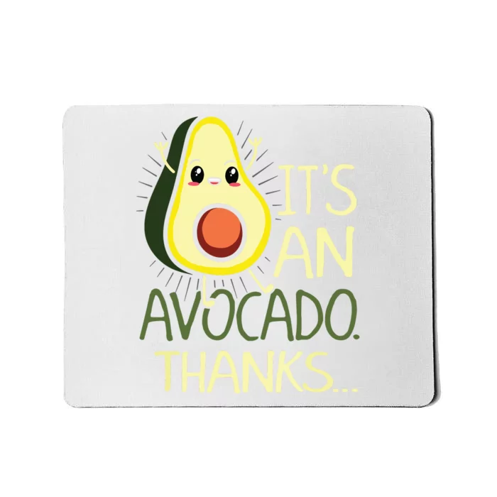 Its An Avocado Thanks Quote For An Avocado Lover Mousepad