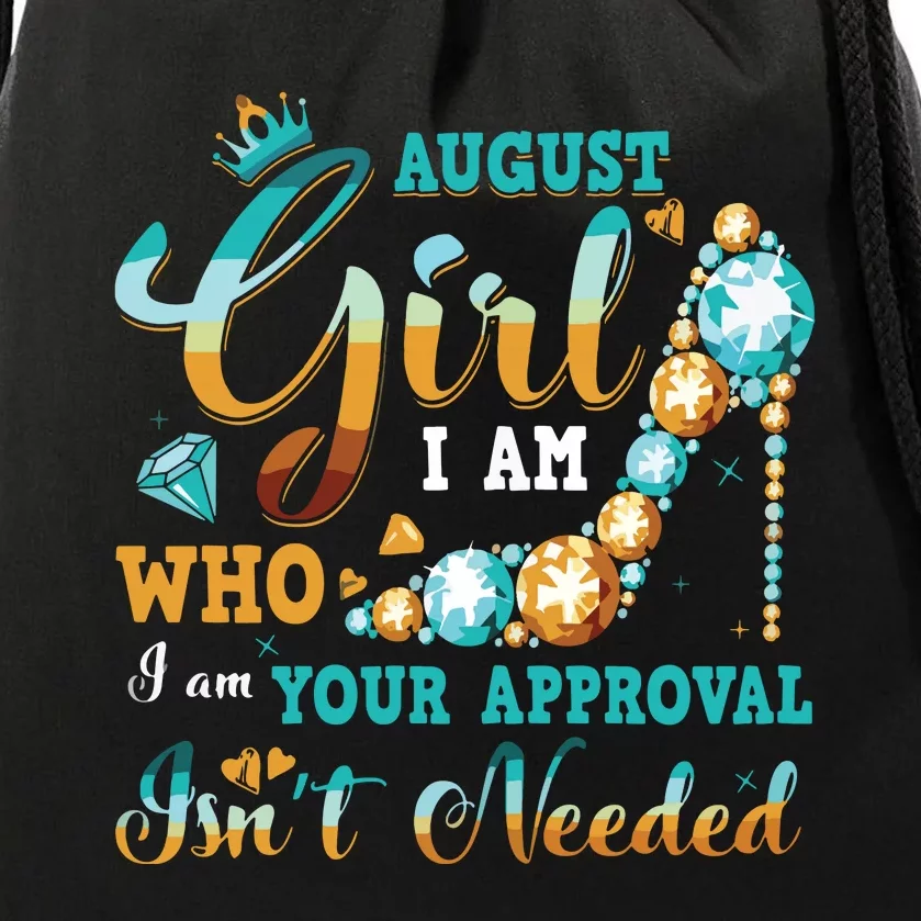 Im A August Girl Birthday Shirts I Am Who I Am Gifts Drawstring Bag