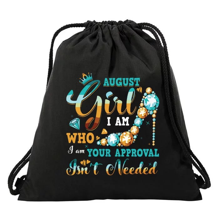 Im A August Girl Birthday Shirts I Am Who I Am Gifts Drawstring Bag