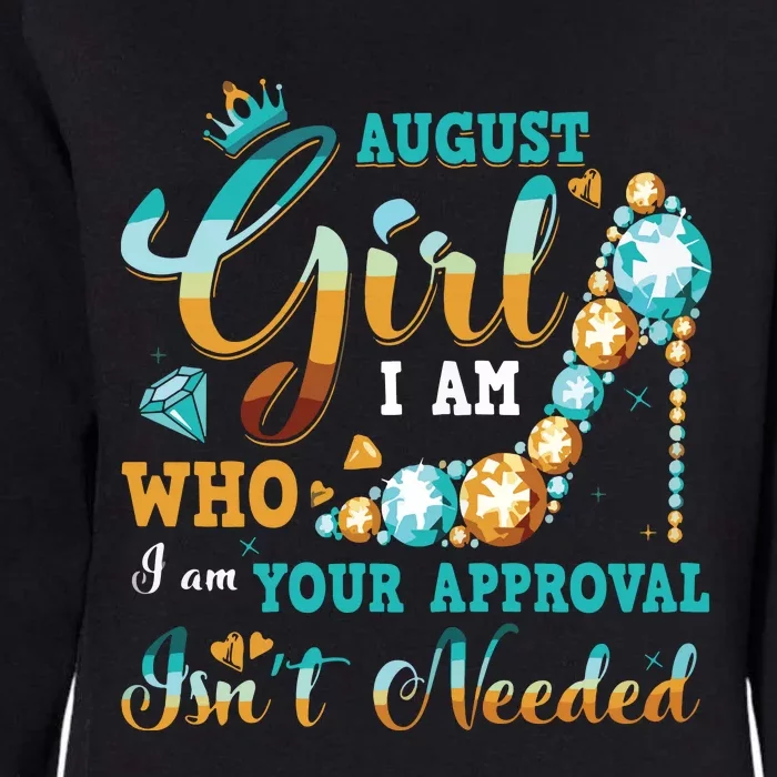 Im A August Girl Birthday Shirts I Am Who I Am Gifts Womens California Wash Sweatshirt