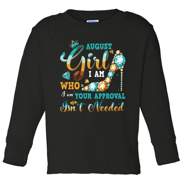 Im A August Girl Birthday Shirts I Am Who I Am Gifts Toddler Long Sleeve Shirt