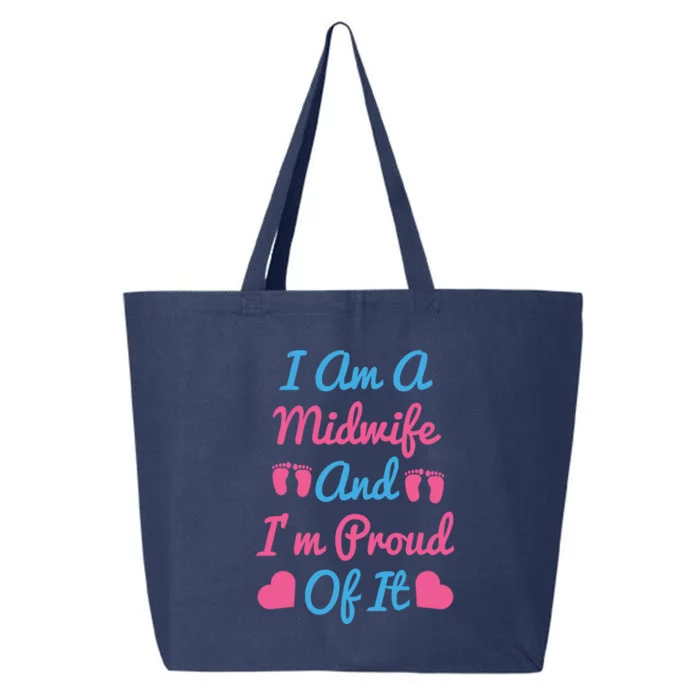 I Am A Midwife And M Proud Of It International Midwives Day Gift 25L Jumbo Tote