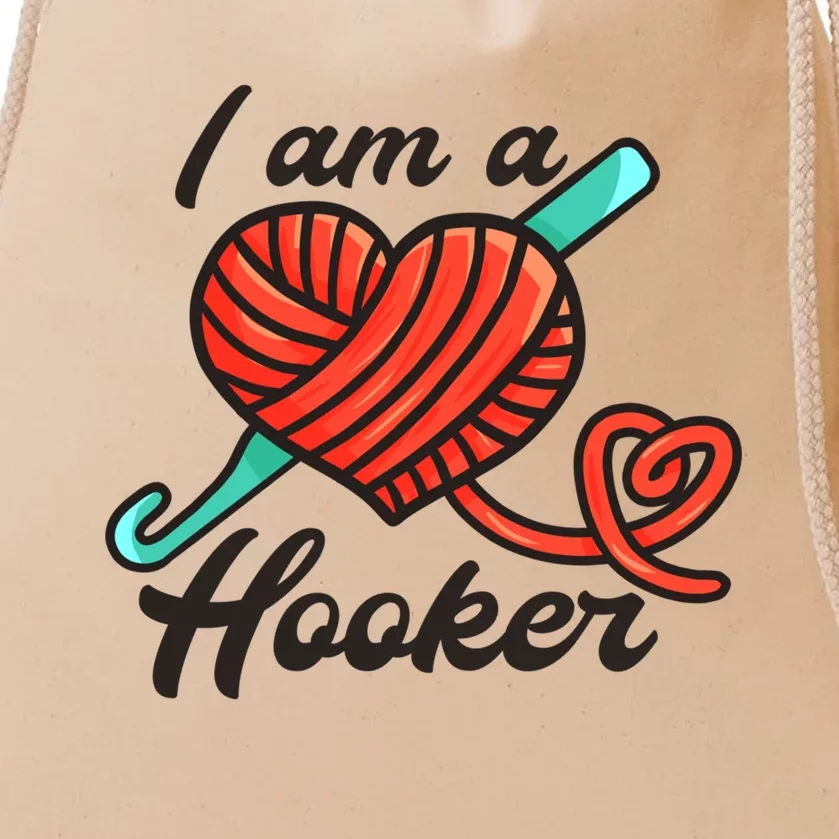 I Am A Hooker Crochet Crocheting Lover Yarn Dealer Cool Gift Drawstring Bag