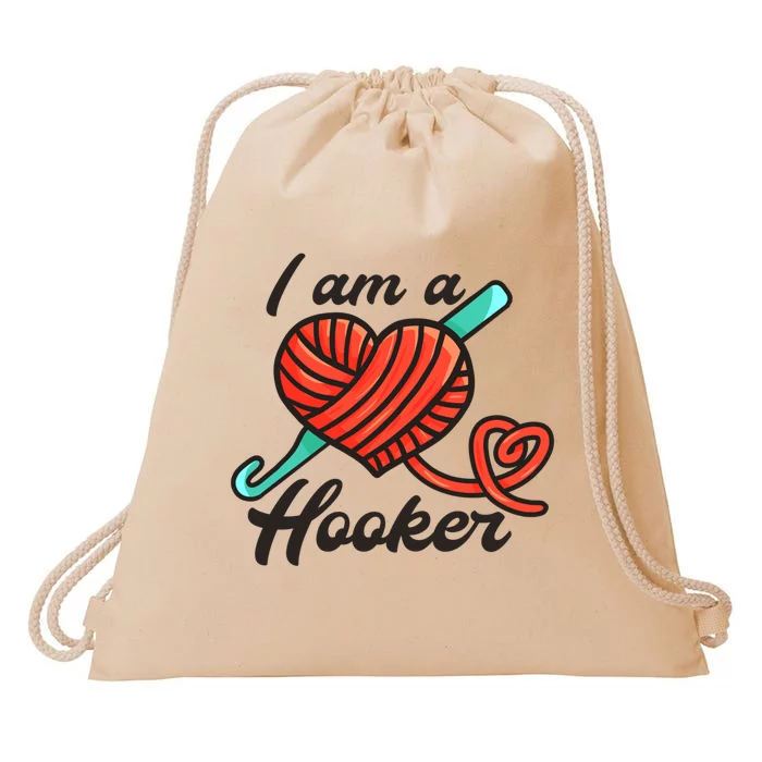 I Am A Hooker Crochet Crocheting Lover Yarn Dealer Cool Gift Drawstring Bag