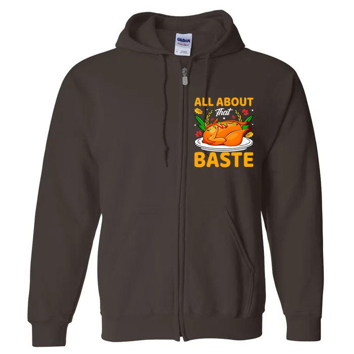 I'm All About that Baste Funny Thanksgiving Pun Dinner Full Zip Hoodie