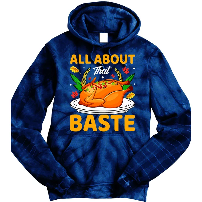 I'm All About that Baste Funny Thanksgiving Pun Dinner Tie Dye Hoodie