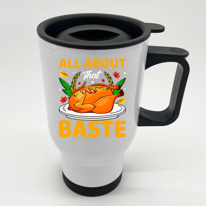 I'm All About that Baste Funny Thanksgiving Pun Dinner Front & Back Stainless Steel Travel Mug