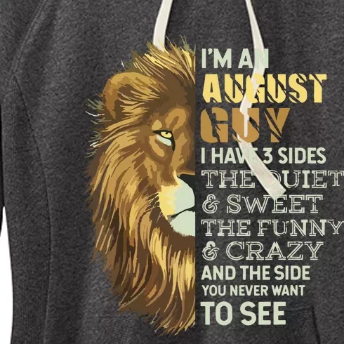 Im An August Guy I Have 3 Sides Lion Leo Birthday Women's Fleece Hoodie