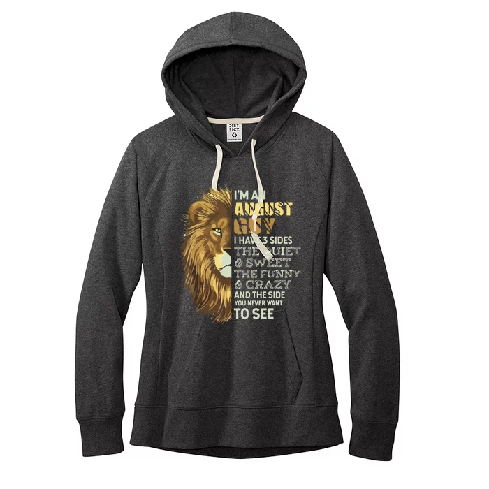 Im An August Guy I Have 3 Sides Lion Leo Birthday Women's Fleece Hoodie