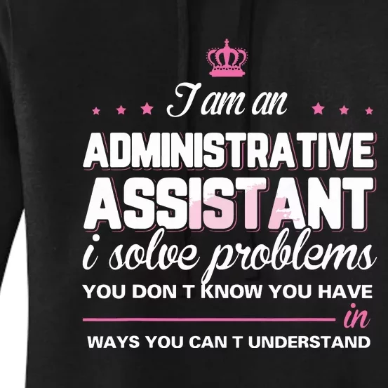 I Am An Administrative Assistant Women's Pullover Hoodie