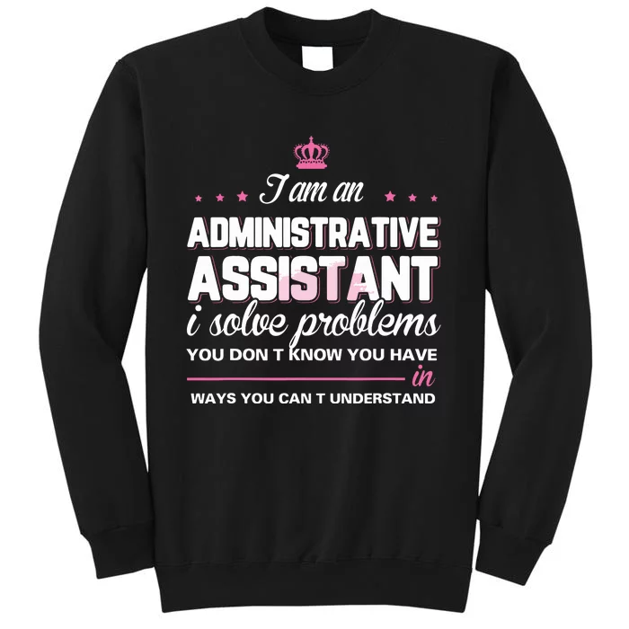 I Am An Administrative Assistant Tall Sweatshirt