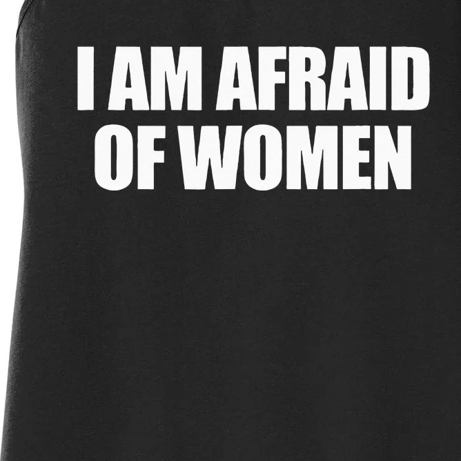 I Am Afraid Of Women Women's Racerback Tank