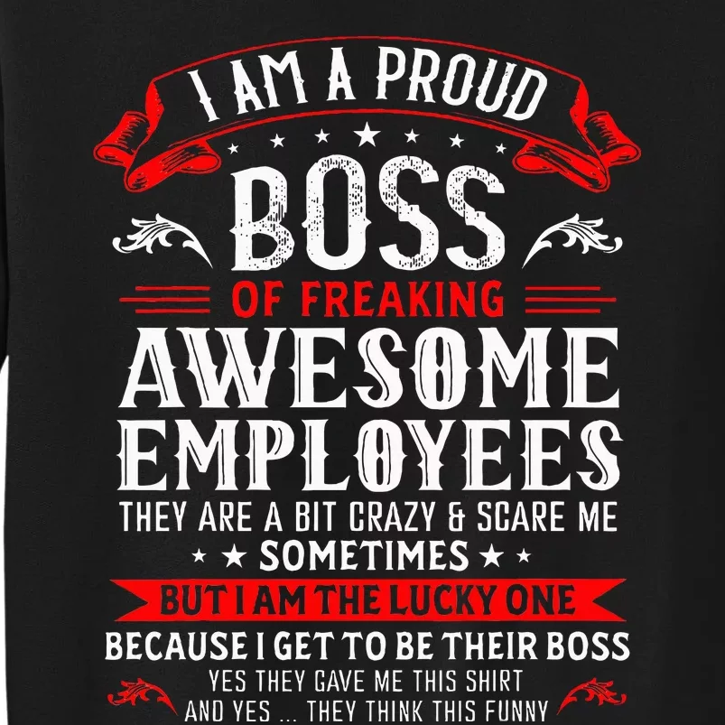 I Am A Proud Boss Of Freaking Awesome Employees Tall Sweatshirt