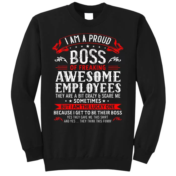 I Am A Proud Boss Of Freaking Awesome Employees Tall Sweatshirt