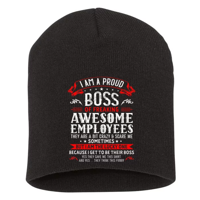 I Am A Proud Boss Of Freaking Awesome Employees Short Acrylic Beanie